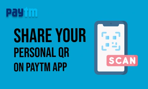 How to Share Your Personal QR on Paytm App